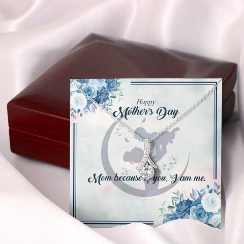 Image of Mom Because Of You. I Am Me