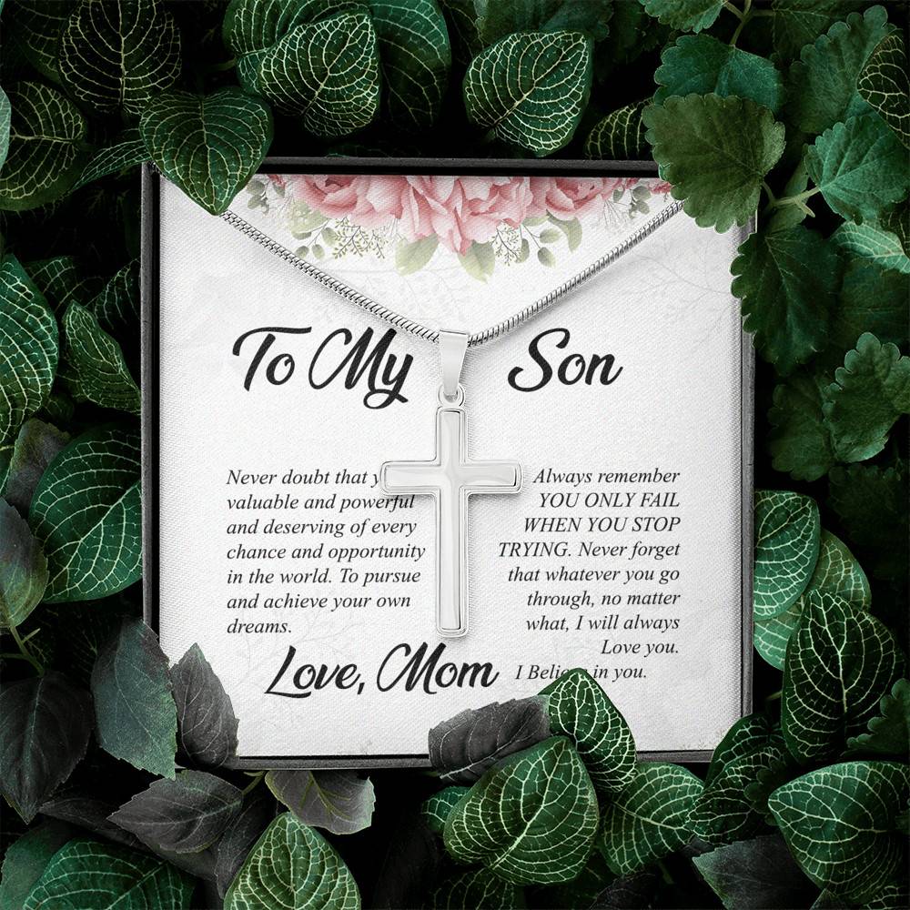 To My Son, Always Remember You Only Fail When Stop Trying