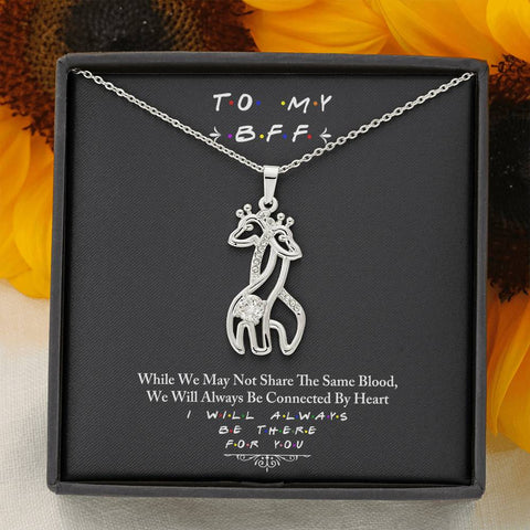 Image of To My BFF I Will Always Be There For You - Giraffe