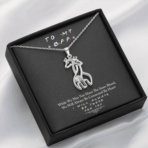 Image of To My BFF I Will Always Be There For You - Giraffe