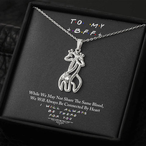 Image of To My BFF I Will Always Be There For You - Giraffe