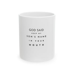 God Said Ceramic Mug, (11oz, 15oz)