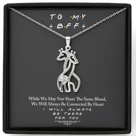 Image of To My BFF I Will Always Be There For You - Giraffe