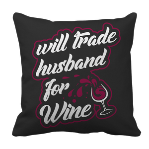 Will Trade Husband For Wine