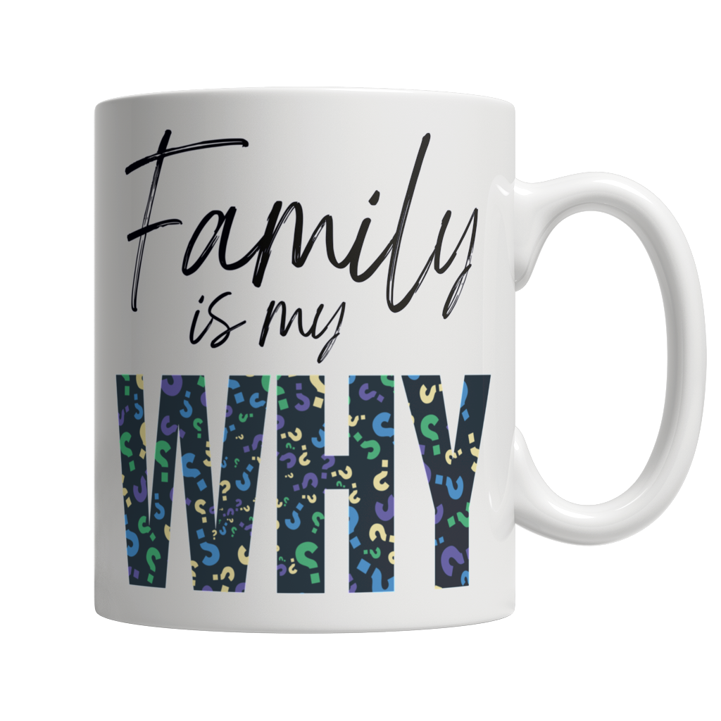 Family Is My Why - White Mug