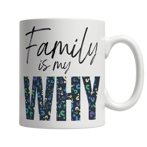 Family Is My Why - White Mug